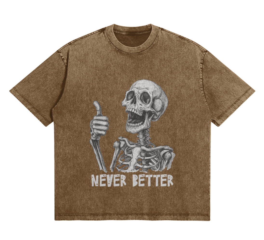 Never Better Skeleton - Washed Vintage T shirt